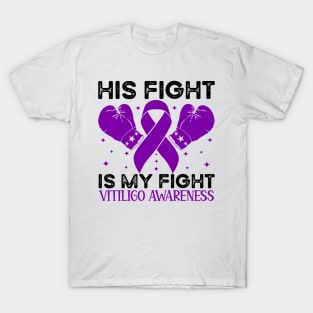 His Fight is My Fight Vitiligo Awareness T-Shirt